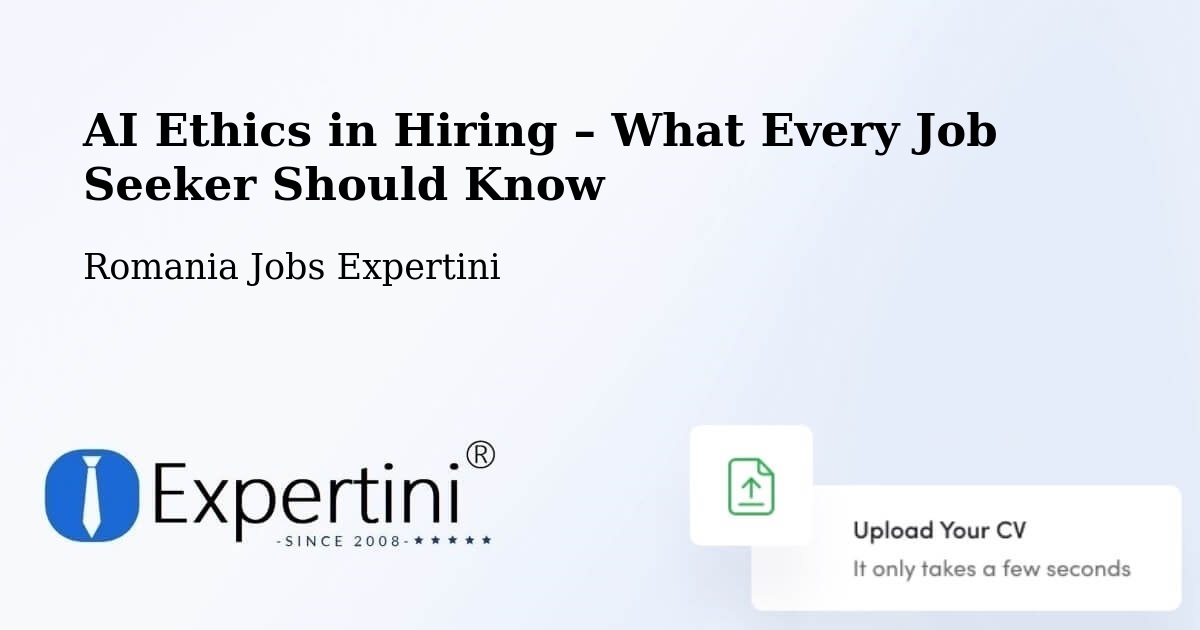 AI Ethics in Recruitment & Hiring – Acâş - Acâş, Romania Jobs Expertini