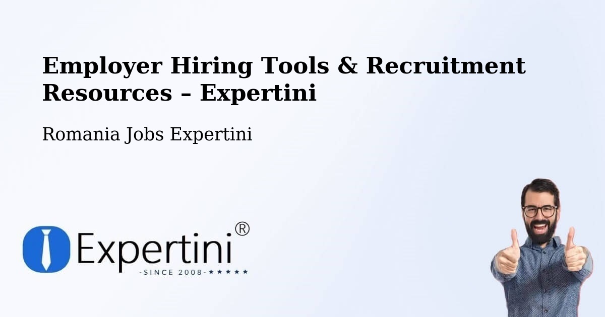 Employer Hiring Tools & Recruitment Resources – Acâş - Acâş, Romania Jobs Expertini