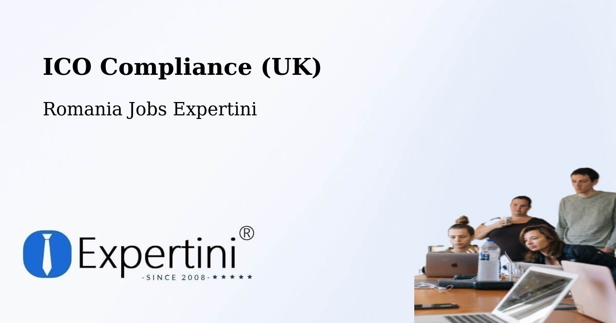 UK Data Protection & ICO Compliance – Acâş - Romania Jobs Expertini