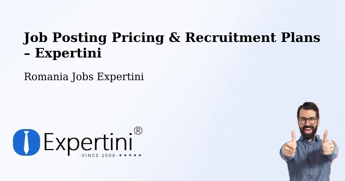Job Posting Pricing & Recruitment Plans – Acâş - Acâş, Romania Jobs Expertini