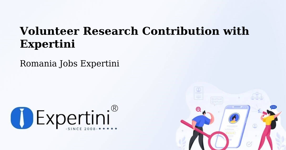 Volunteer Research Contribution Program – Acâş - Romania Jobs Expertini